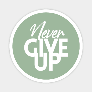 NEVER GIVE UP Magnet